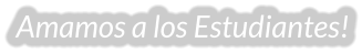 Amamos a los Estudiantes!